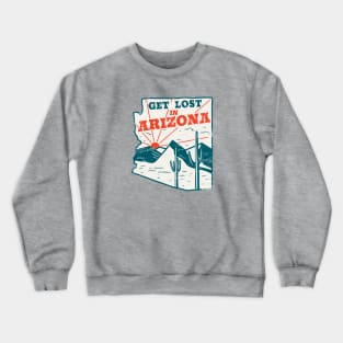 Get Lost in Arizona // Vintage Desert Landscape // Retro Tourism Badge Crewneck Sweatshirt